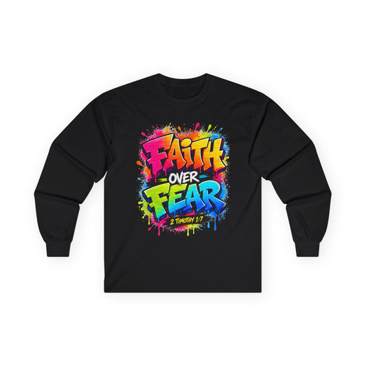 Faith Over Fear Long Sleeve Tee — Colorful Graffiti Christian Shirt (2 Timothy 1:7)