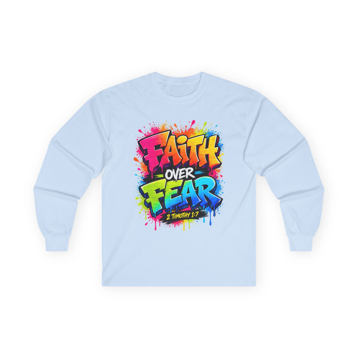 Faith Over Fear Long Sleeve Tee — Colorful Graffiti Christian Shirt (2 Timothy 1:7)