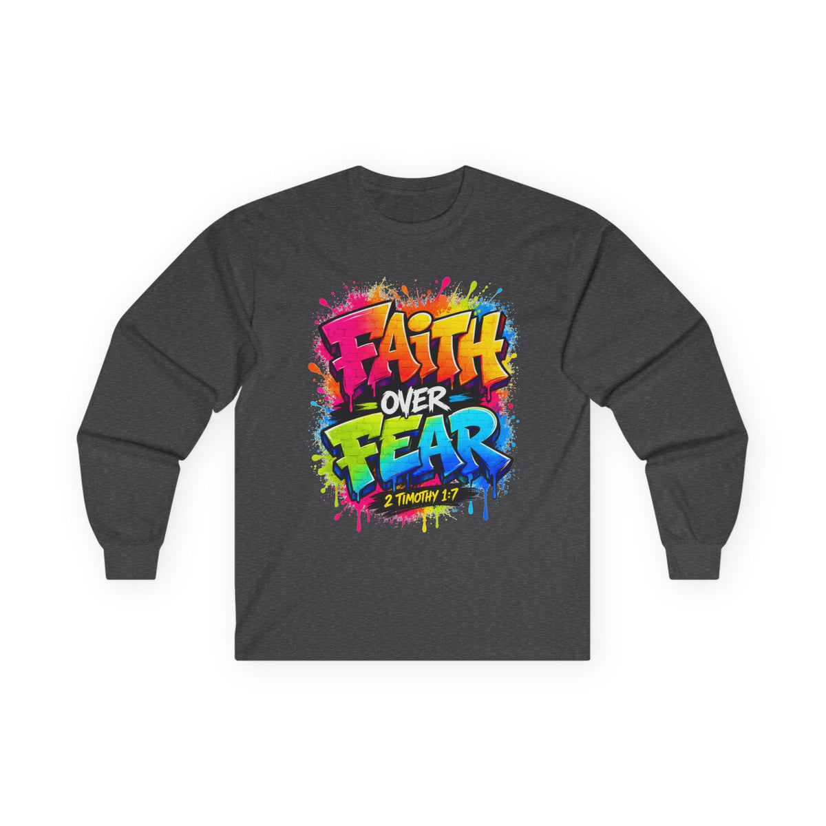 Faith Over Fear Long Sleeve Tee — Colorful Graffiti Christian Shirt (2 Timothy 1:7)